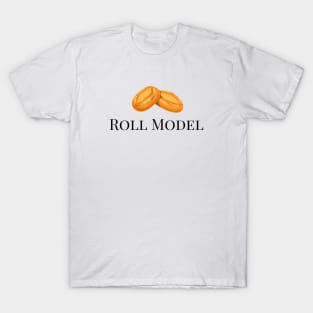 I'm A Roll Model T-Shirt